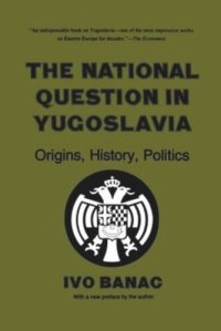 cover of the book The National Question in Yugoslavia: Origins, History, Politics