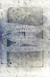 cover of the book Aversion and Erasure: The Fate of the Victim after the Holocaust