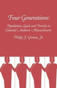 cover of the book Four Generations: Population, Land, and Family in Colonial Andover, Massachusetts