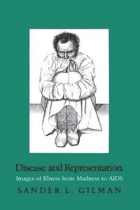 cover of the book Disease and Representation: Images of Illness from Madness to Aids