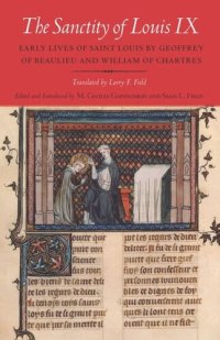 cover of the book The Sanctity of Louis IX: Early Lives of Saint Louis by Geoffrey of Beaulieu and William of Chartres