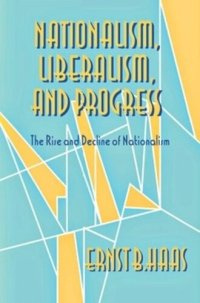 cover of the book Nationalism, Liberalism, and Progress: The Rise and Decline of Nationalism