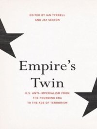 cover of the book Empire's Twin: U.S. Anti-imperialism from the Founding Era to the Age of Terrorism