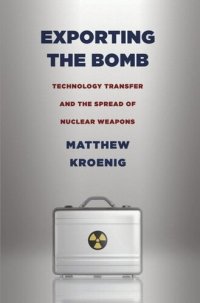 cover of the book Exporting the Bomb: Technology Transfer and the Spread of Nuclear Weapons