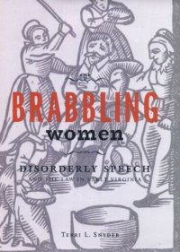 cover of the book Brabbling Women: Disorderly Speech and the Law in Early Virginia