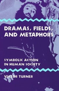 cover of the book Dramas, Fields, and Metaphors: Symbolic Action in Human Society