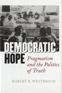 cover of the book Democratic Hope: Pragmatism and the Politics of Truth