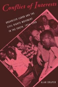 cover of the book Conflict of Interests: Organized Labor and the Civil Rights Movement in the South, 1954–1968