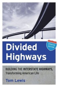 cover of the book Divided Highways: Building the Interstate Highways, Transforming American Life