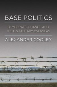 cover of the book Base Politics: Democratic Change and the U.S. Military Overseas