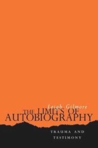 cover of the book The Limits of Autobiography: Trauma and Testimony