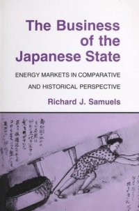 cover of the book The Business of the Japanese State: Energy Markets in Comparative and Historical Perspective