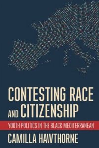 cover of the book Contesting Race and Citizenship: Youth Politics in the Black Mediterranean