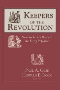 cover of the book Keepers of the Revolution: New Yorkers at Work in the Early Republic