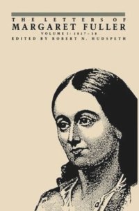 cover of the book The Letters of Margaret Fuller: 1817–1838