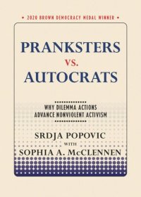 cover of the book Pranksters vs. Autocrats: Why Dilemma Actions Advance Nonviolent Activism