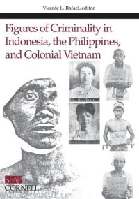 cover of the book Figures of Criminality in Indonesia, the Philippines, and Colonial Vietnam