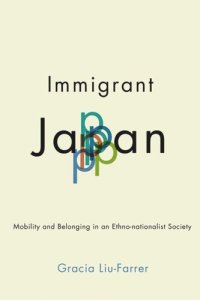 cover of the book Immigrant Japan: Mobility and Belonging in an Ethno-nationalist Society