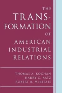 cover of the book The Transformation of American Industrial Relations