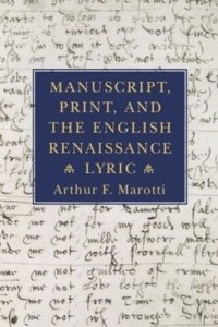 cover of the book Manuscript, Print, and the English Renaissance Lyric