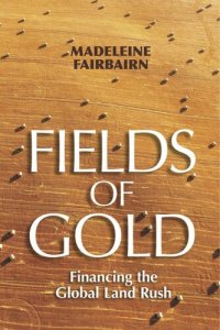 cover of the book Fields of Gold: Financing the Global Land Rush