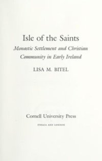 cover of the book Isle of the Saints: Monastic Settlement and Christian Community in Early Ireland