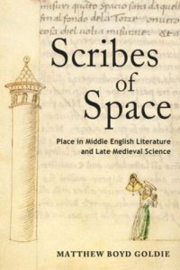 cover of the book Scribes of Space: Place in Middle English Literature and Late Medieval Science