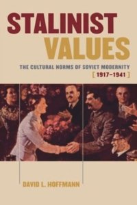 cover of the book Stalinist Values: The Cultural Norms of Soviet Modernity, 1917–1941