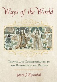 cover of the book Ways of the World: Theater and Cosmopolitanism in the Restoration and Beyond