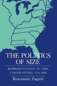 cover of the book The Politics of Size: Representation in the United States, 1776–1850