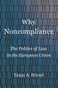 cover of the book Why Noncompliance: The Politics of Law in the European Union