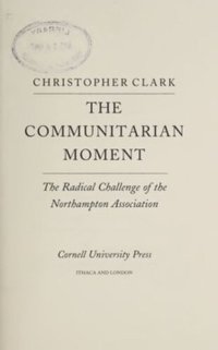 cover of the book The Communitarian Moment: The Radical Challenge of the Northampton Association