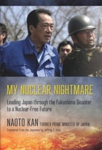 cover of the book My Nuclear Nightmare: Leading Japan through the Fukushima Disaster to a Nuclear-Free Future