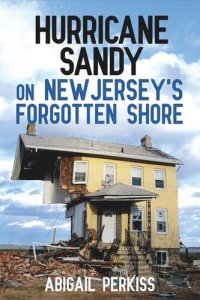 cover of the book Hurricane Sandy on New Jersey's Forgotten Shore