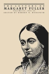 cover of the book The Letters of Margaret Fuller: 1842–1844