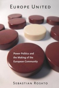 cover of the book Europe United: Power Politics and the Making of the European Community