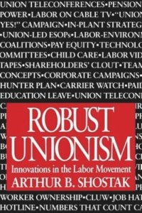 cover of the book Robust Unionism: Innovations in the Labor Movement