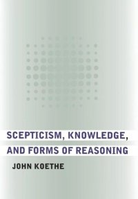 cover of the book Scepticism, Knowledge, and Forms of Reasoning