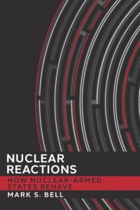 cover of the book Nuclear Reactions: How Nuclear-Armed States Behave