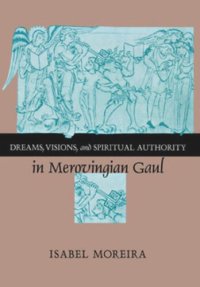 cover of the book Dreams, Visions, and Spiritual Authority in Merovingian Gaul