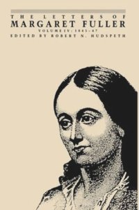 cover of the book The Letters of Margaret Fuller: 1845–1847