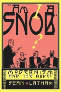 cover of the book Am I a Snob?: Modernism and the Novel