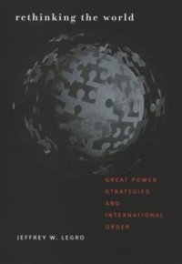 cover of the book Rethinking the World: Great Power Strategies and International Order