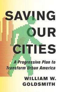 cover of the book Saving Our Cities: A Progressive Plan to Transform Urban America