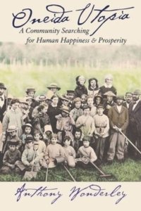 cover of the book Oneida Utopia: A Community Searching for Human Happiness and Prosperity