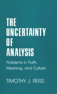 cover of the book The Uncertainty of Analysis: Problems in Truth, Meaning, and Culture