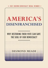 cover of the book America's Disenfranchised: Why Restoring Their Vote Can Save the Soul of Our Democracy