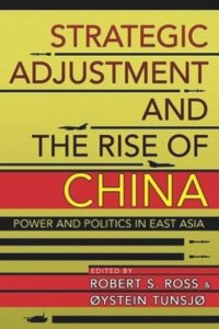 cover of the book Strategic Adjustment and the Rise of China: Power and Politics in East Asia