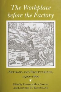 cover of the book The Workplace before the Factory: Artisans and Proletarians, 1500-1800