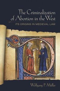 cover of the book The Criminalization of Abortion in the West: Its Origins in Medieval Law